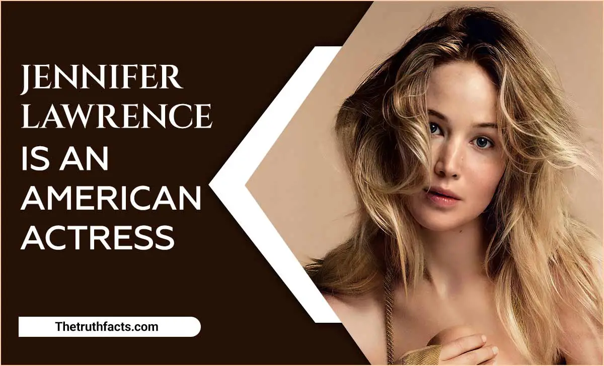 Jennifer Lawrence is an American Actress