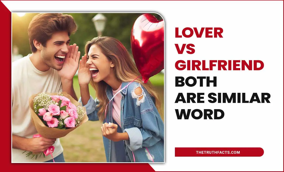 Lover vs Girlfriend: Both Are Similar Word