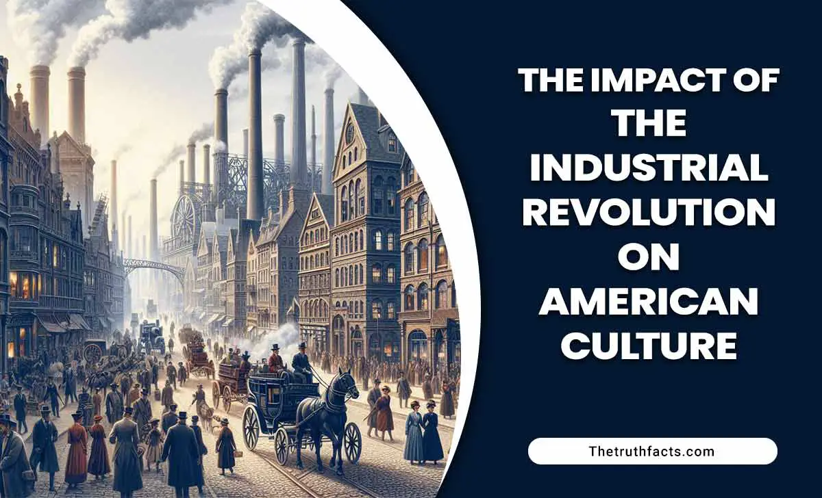 The Impact Of The Industrial Revolution On American Culture