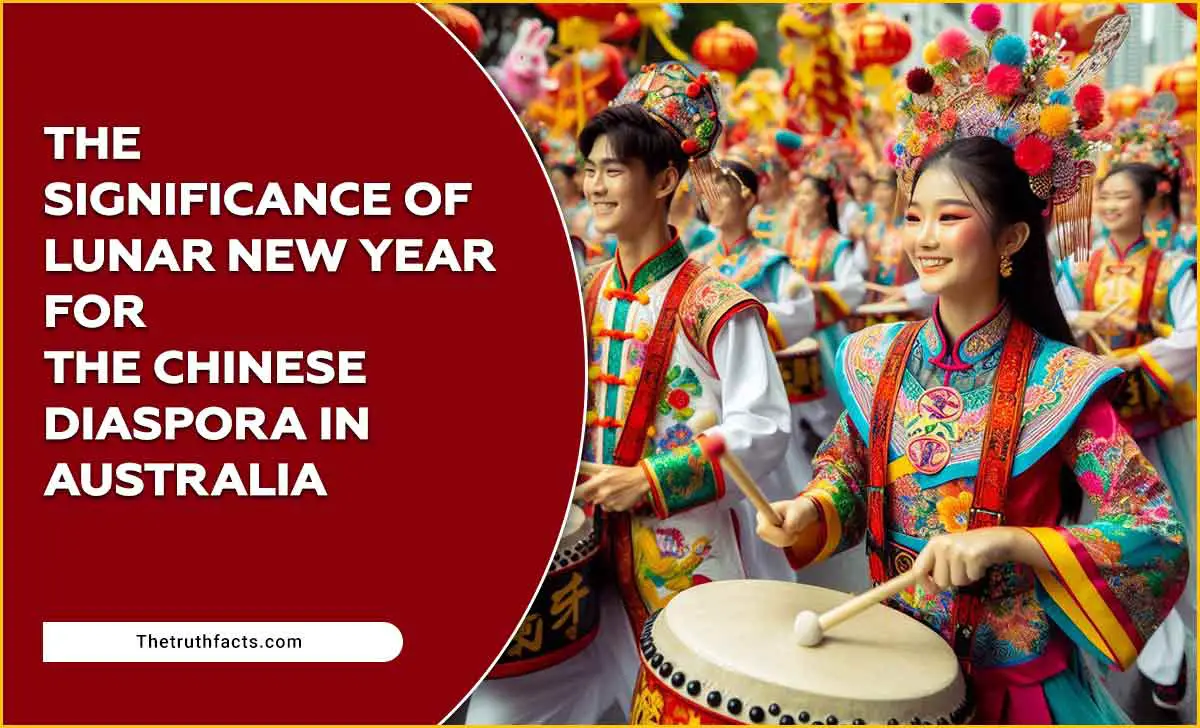 The Significance Of Lunar New Year For The Chinese Diaspora In Australia