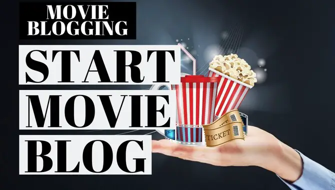 What Are Some Tips For Starting A Blog About Movies