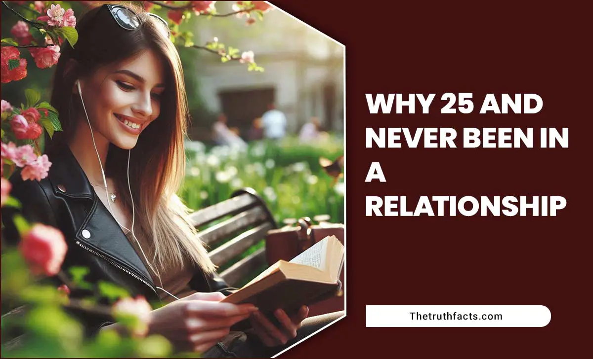 Why 25 And Never Been In A Relationship