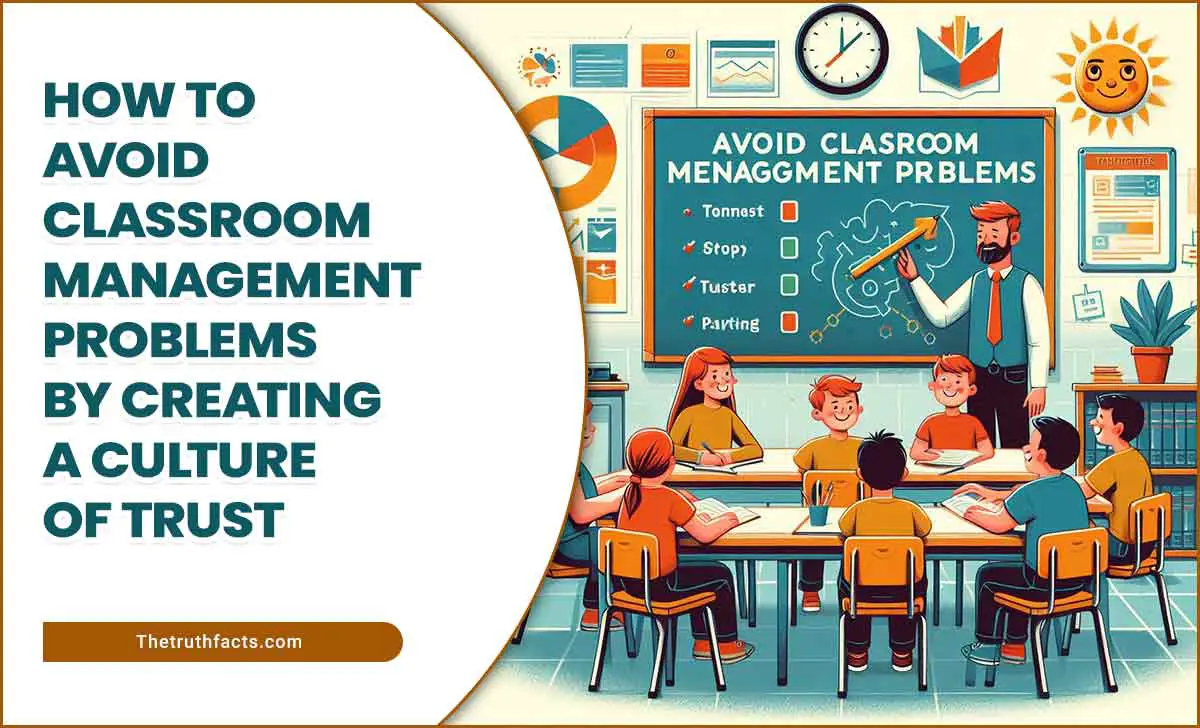 How To Avoid Classroom Management Problems By Creating A Culture Of Trust