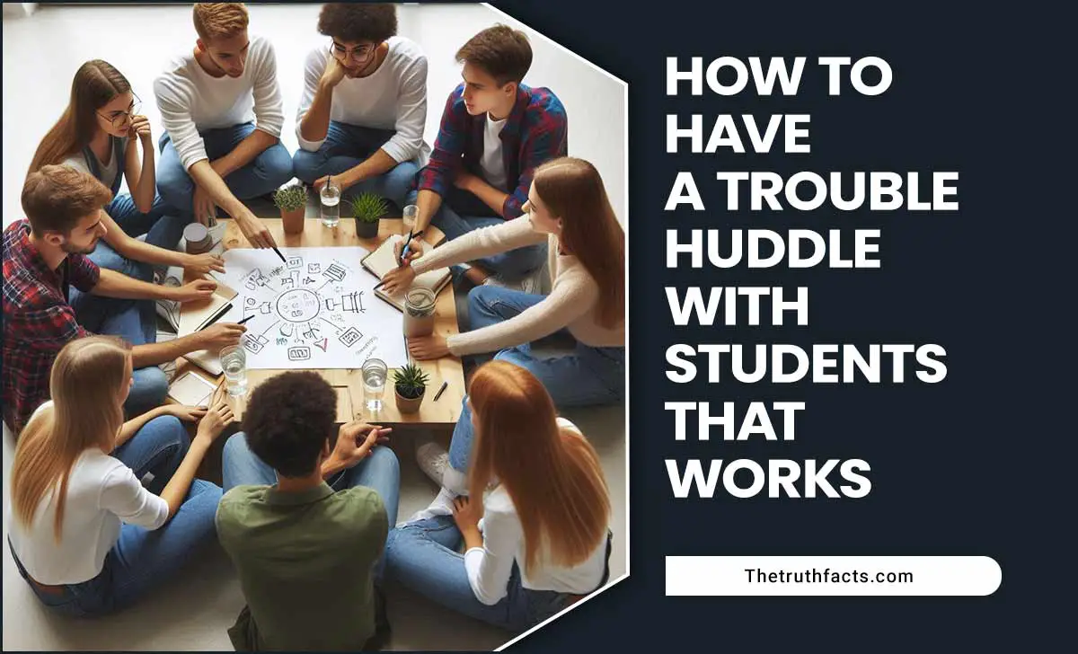 How To Have A Trouble Huddle With Students That Works