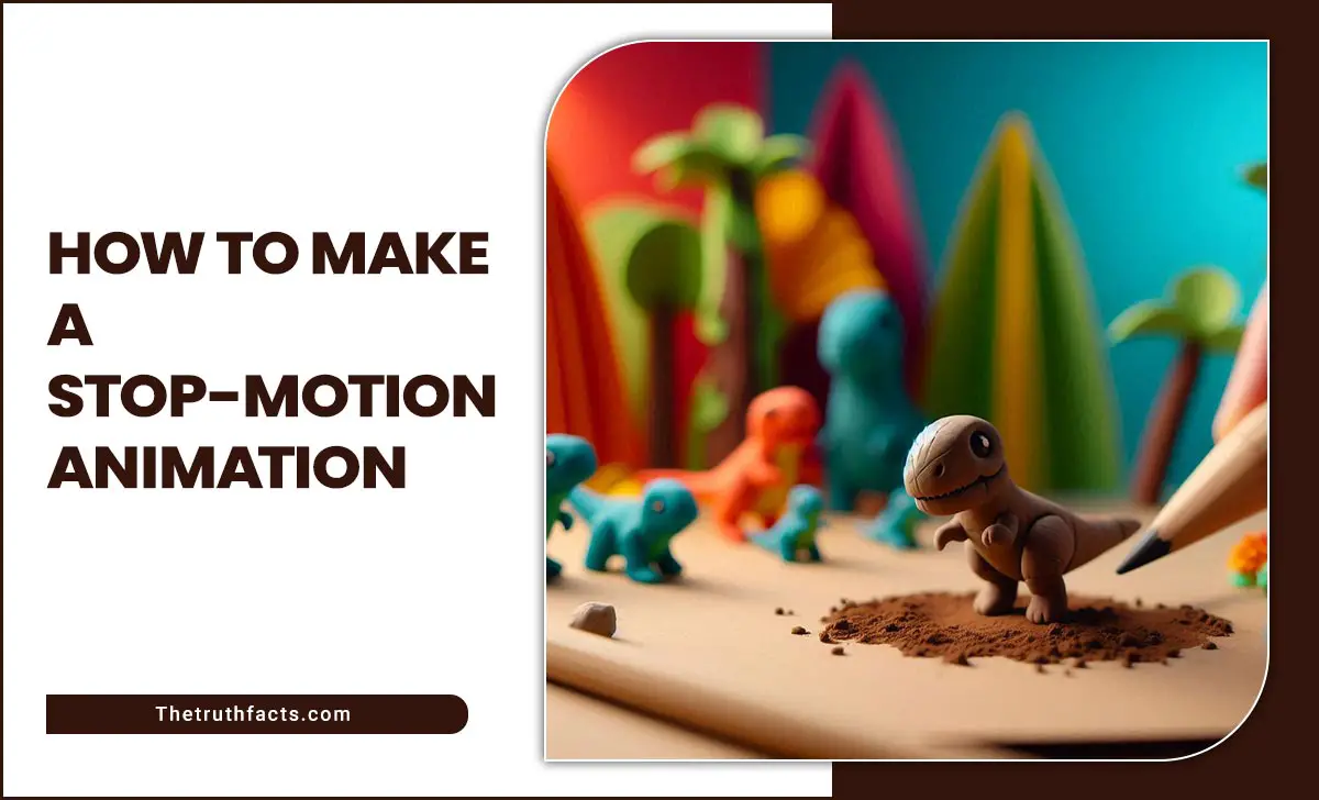 How To Make A Stop-Motion Animation