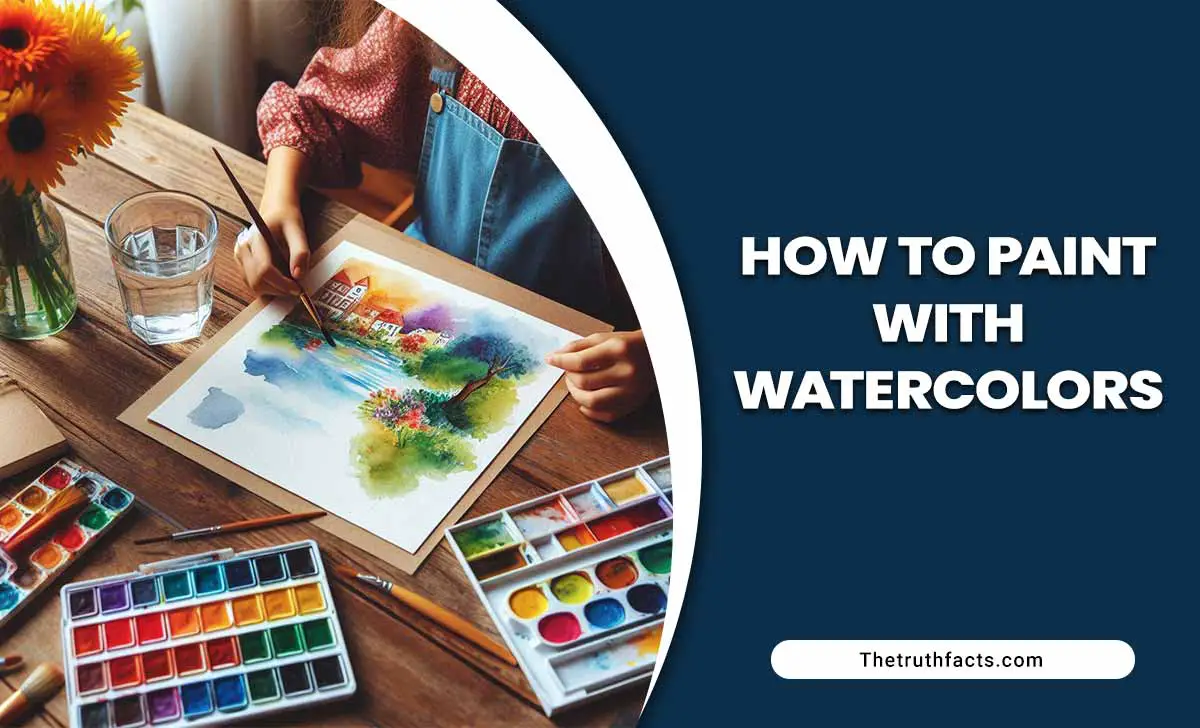 How To Paint With Watercolors