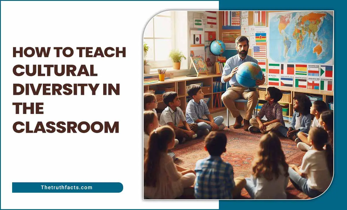 How To Teach Cultural Diversity In The Classroom