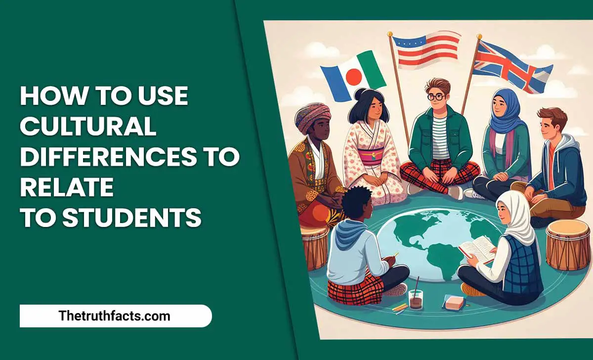 How To Use Cultural Differences To Relate To Students