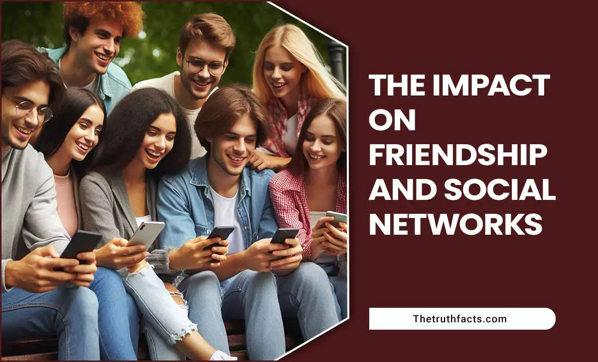 The Impact On Friendship And Social Networks