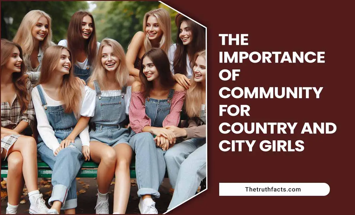 The Importance Of Community For Country And City Girls