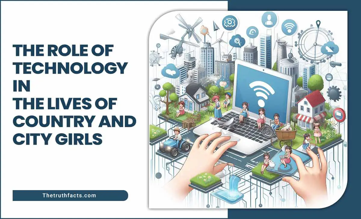 The Role Of Technology In The Lives Of Country And City Girls