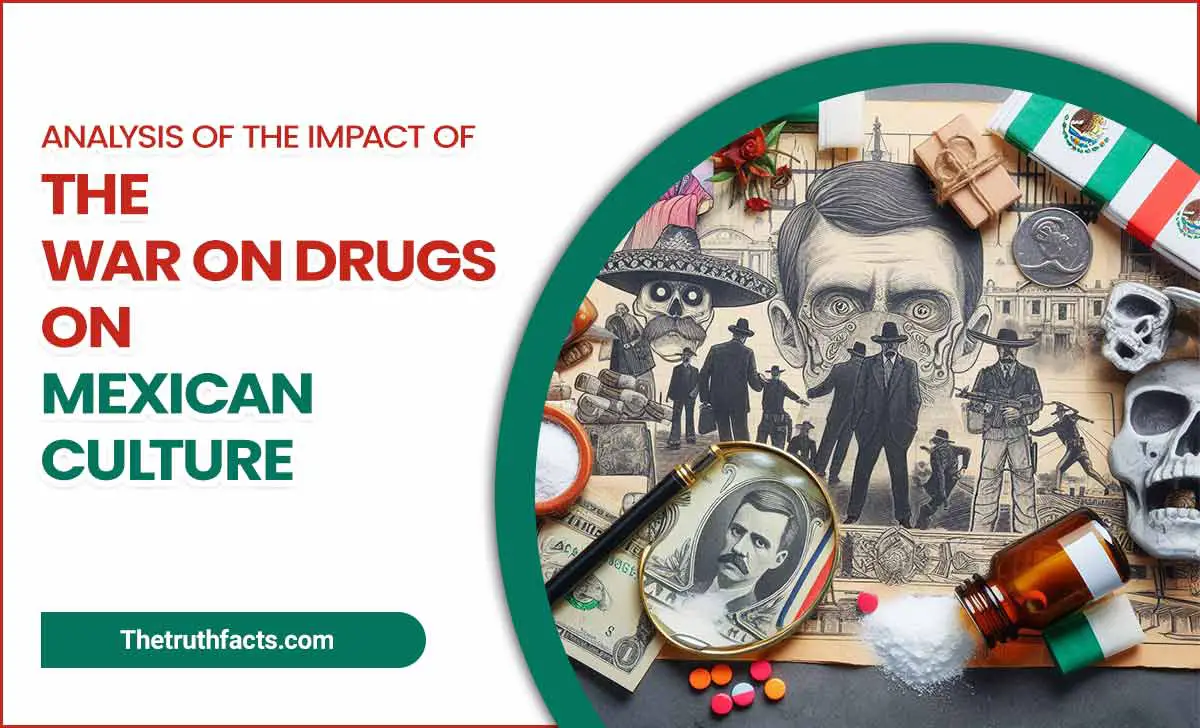 Analysis Of The Impact Of The War On Drugs On Mexican Culture