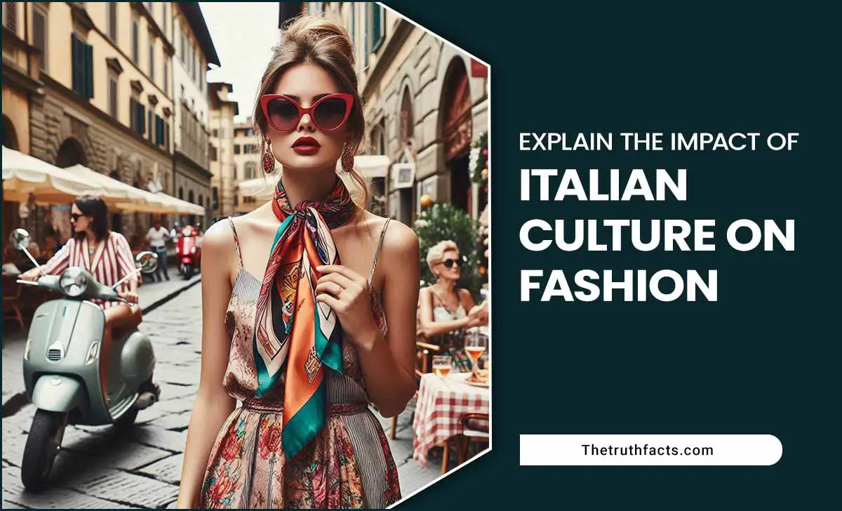 Explain The Impact Of Italian Culture On Fashion