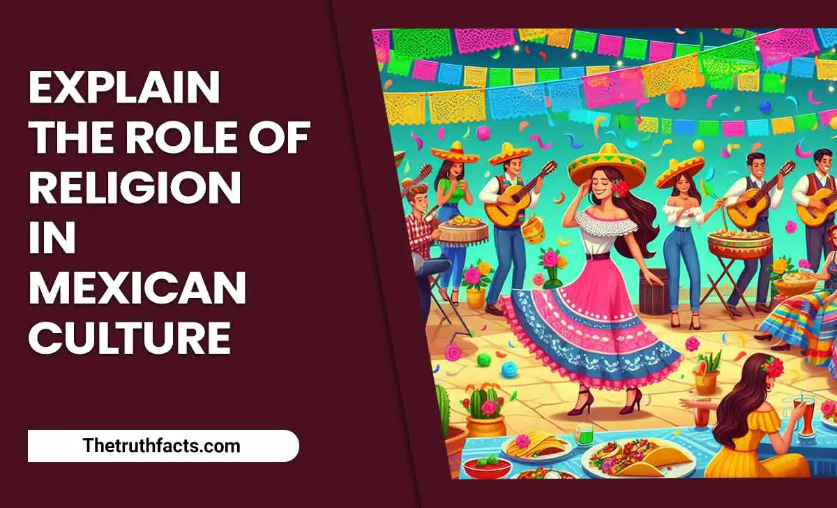 Explain The Role of Religion in Mexican Culture