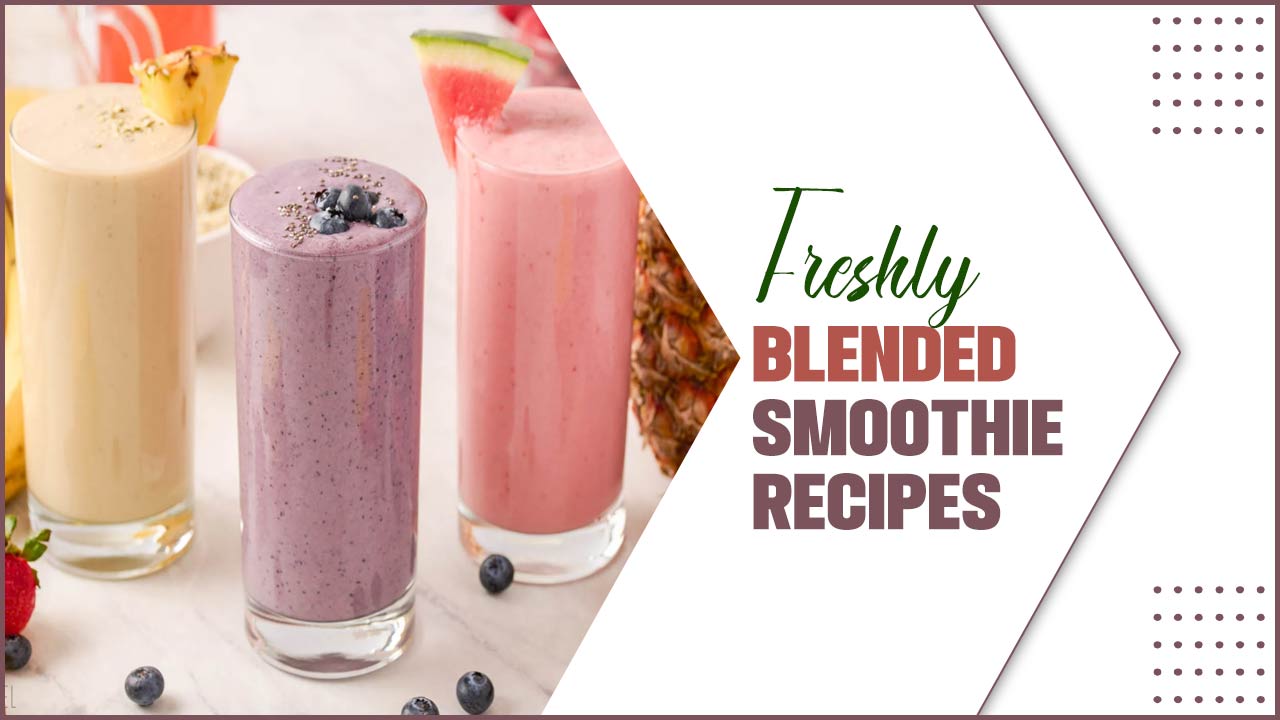 Freshly Blended Smoothie Recipes