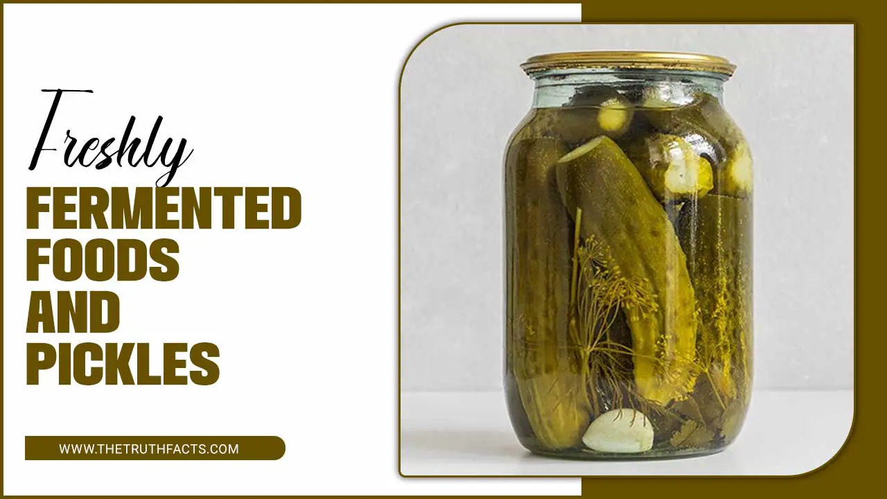 Freshly Fermented Foods And Pickles