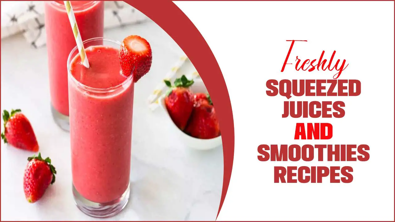 Freshly Squeezed Juices And Smoothies Recipes