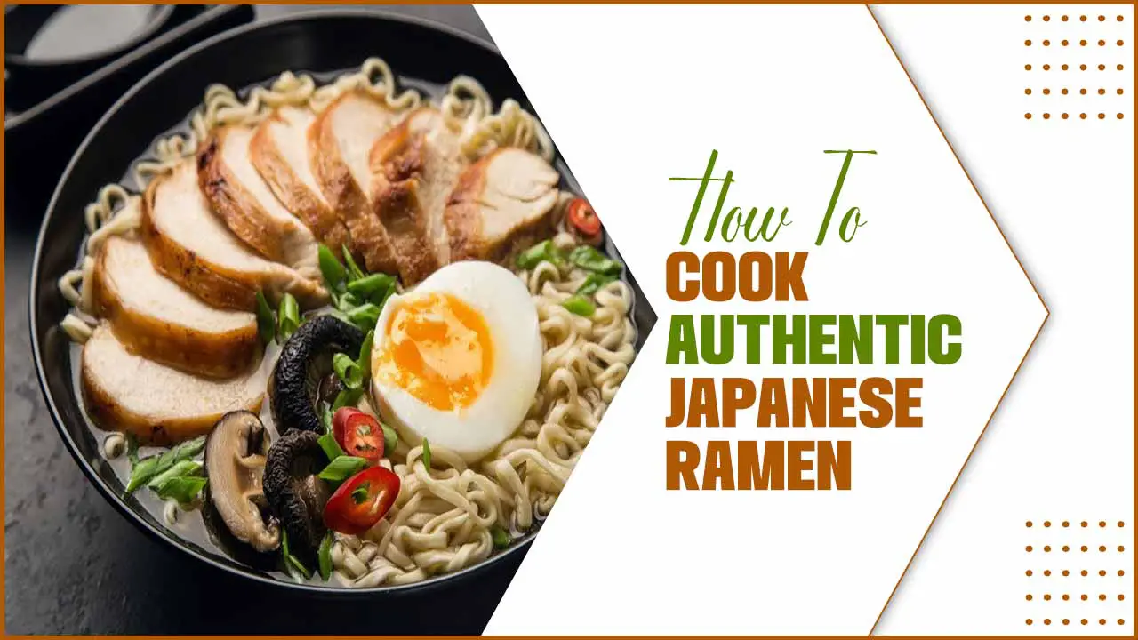 How To Cook Authentic Japanese Ramen