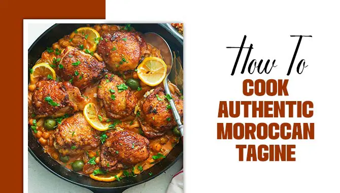 How To Cook Authentic Moroccan Tagine