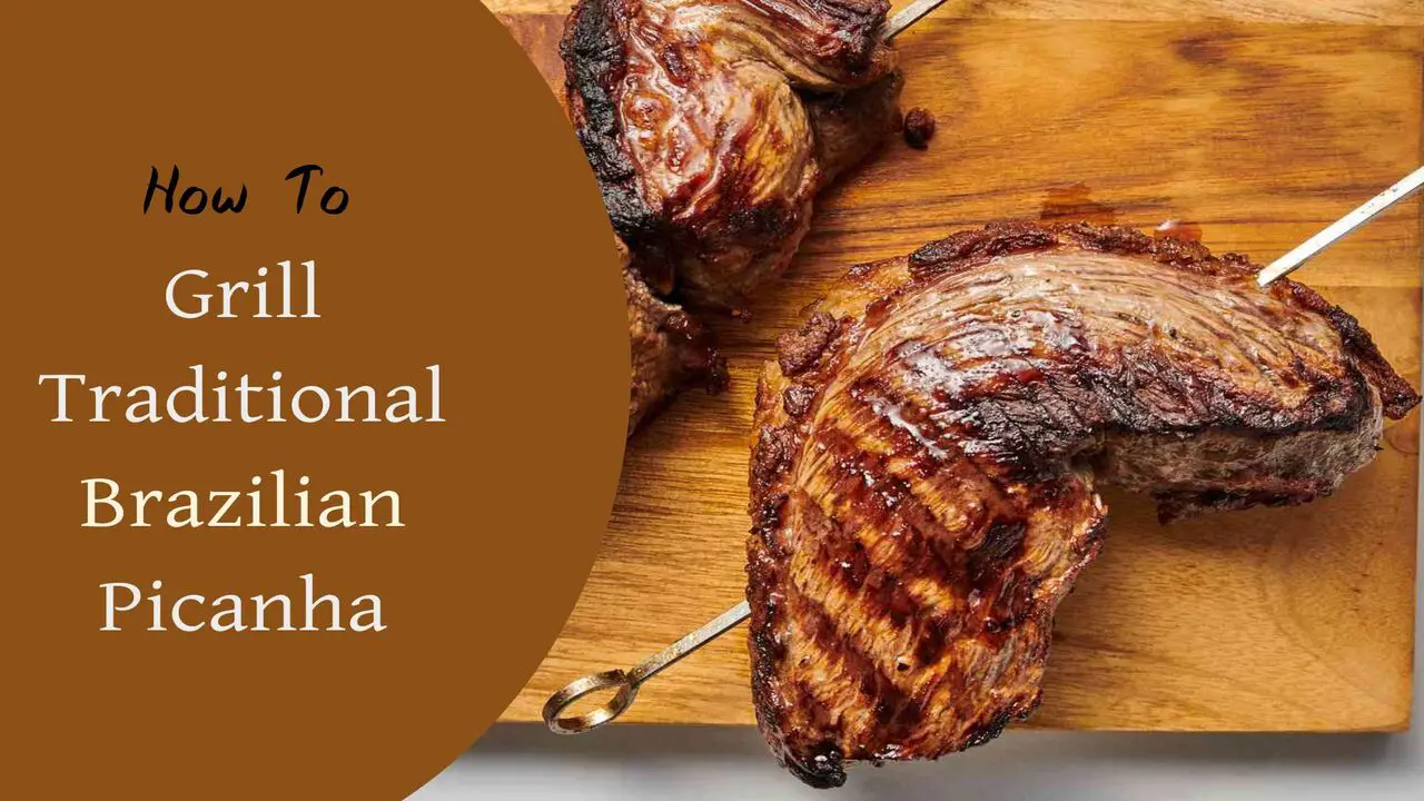 How To Grill Traditional Brazilian Picanha