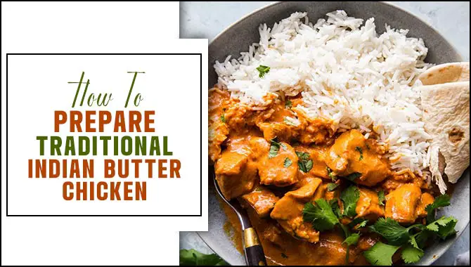 How To Prepare Traditional Indian Butter Chicken