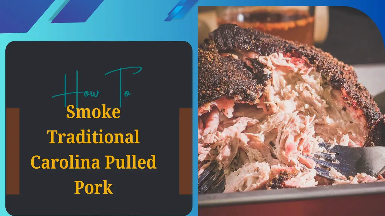 How To Smoke Traditional Carolina Pulled Pork
