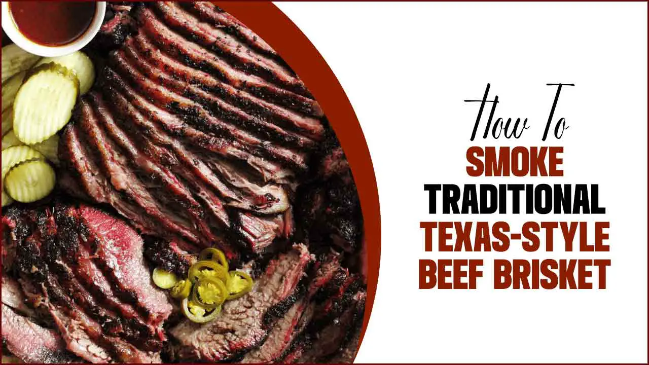 How To Smoke Traditional Texas-Style Beef Brisket