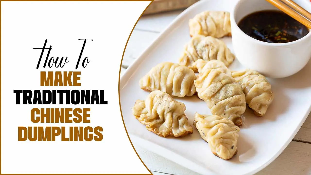 How To Make Traditional Chinese Dumplings