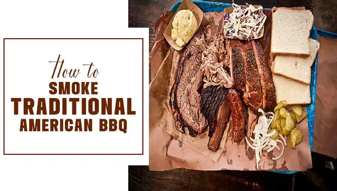 How To Smoke Traditional American BBQ
