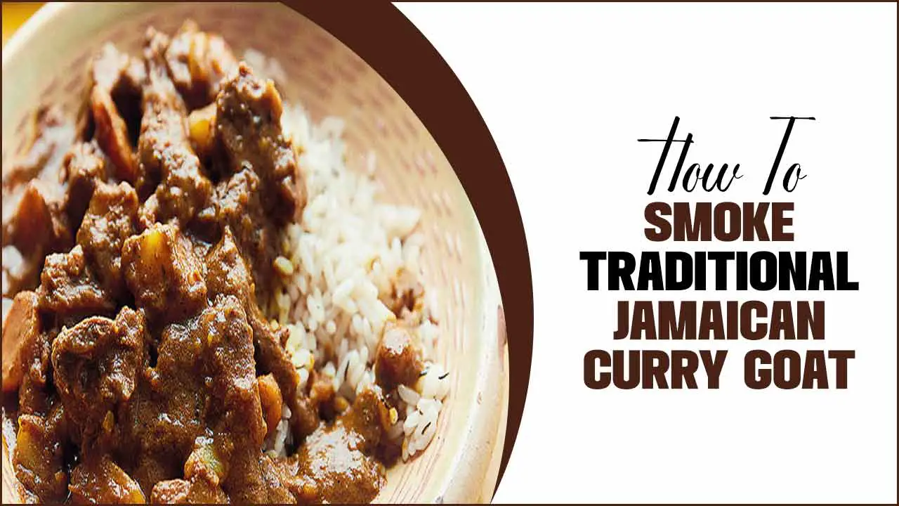 How To Smoke Traditional Jamaican Curry Goat