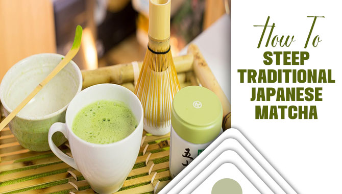 How To Steep Traditional Japanese Matcha