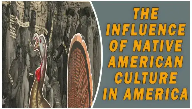Influence Of Native American Culture In America