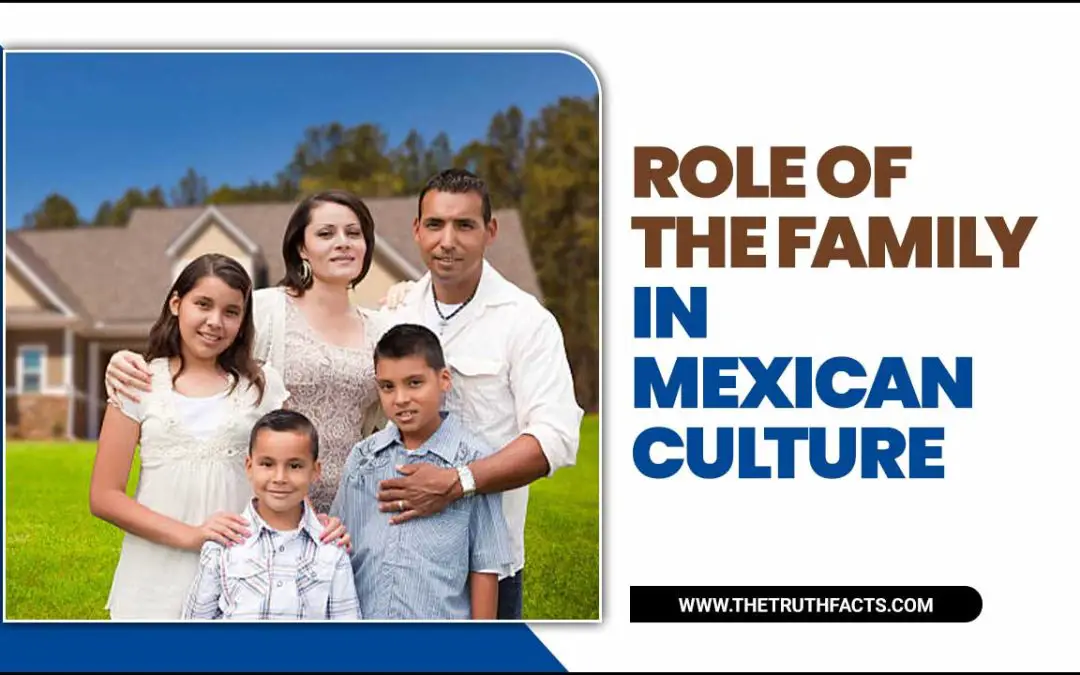 Role Of The Family In Mexican Culture