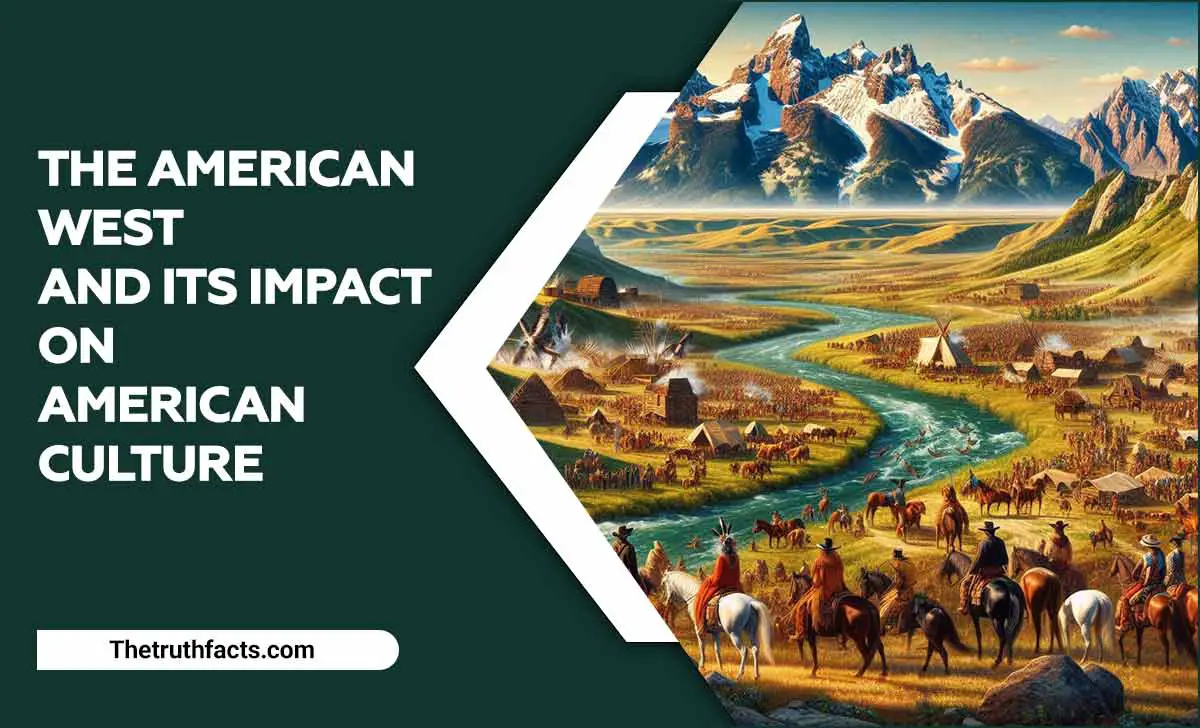 The American West And Its Impact On American Culture