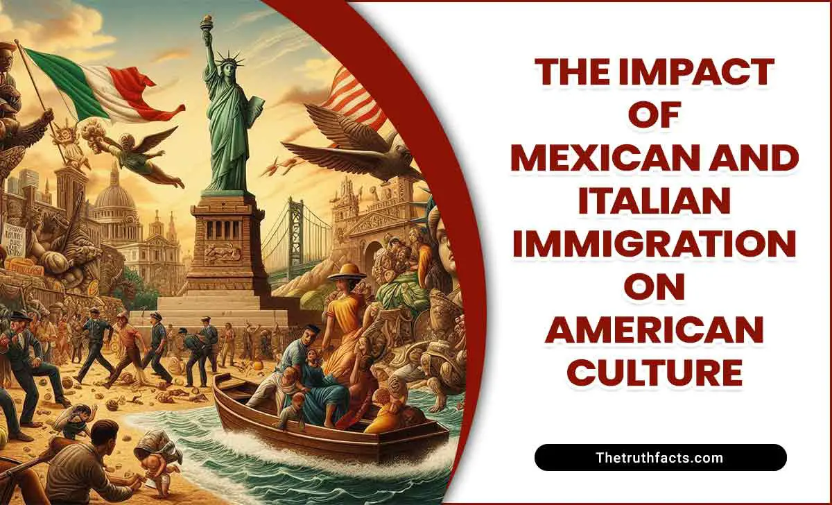 The Impact Of Mexican And Italian Immigration On American Culture