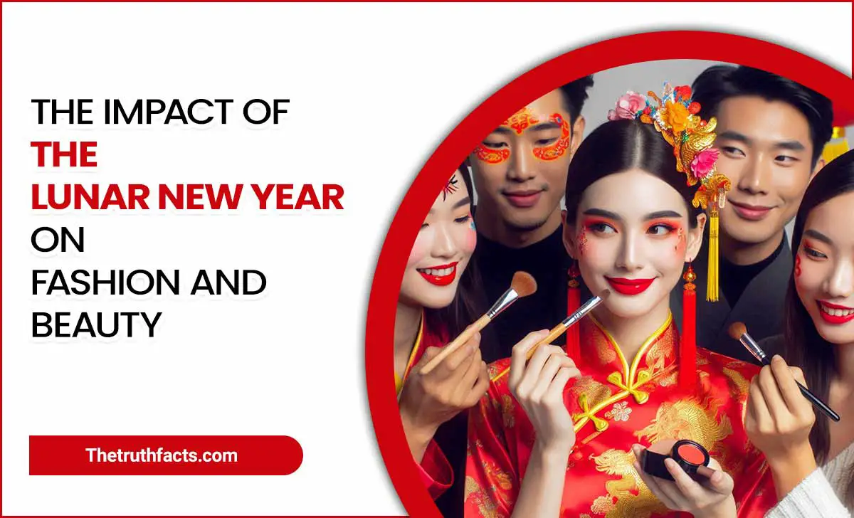 The Impact Of The Lunar New Year On Fashion And Beauty