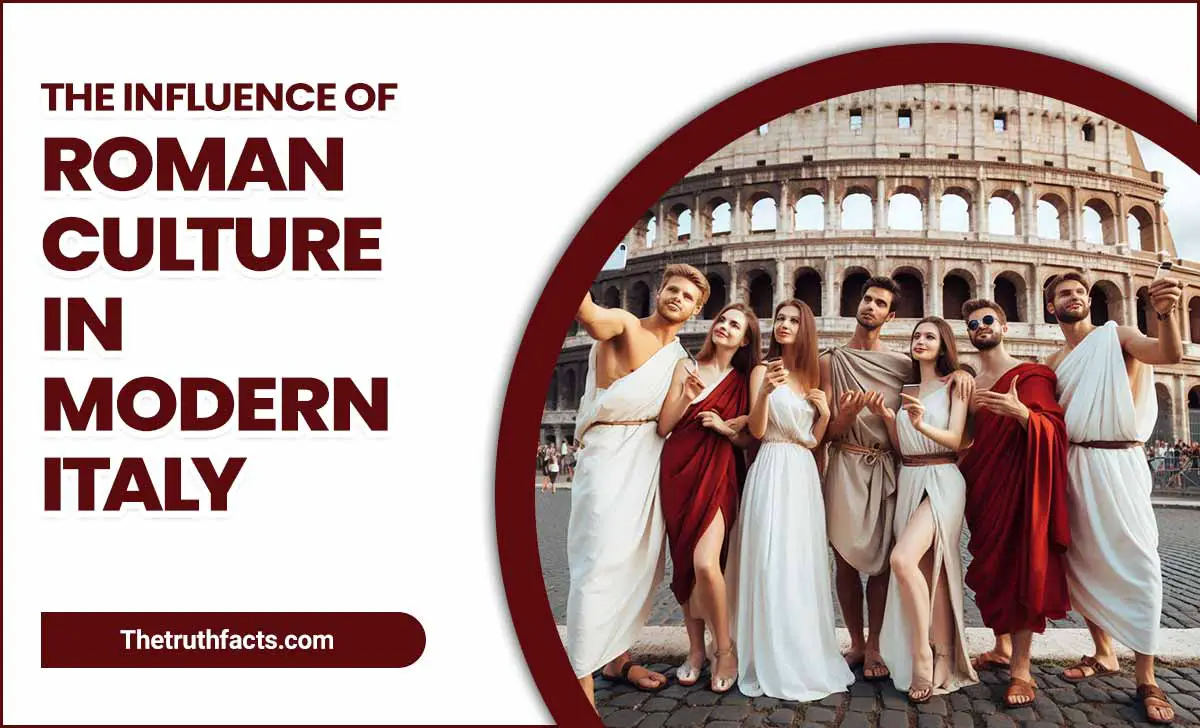 The Influence Of Roman Culture In Modern Italy