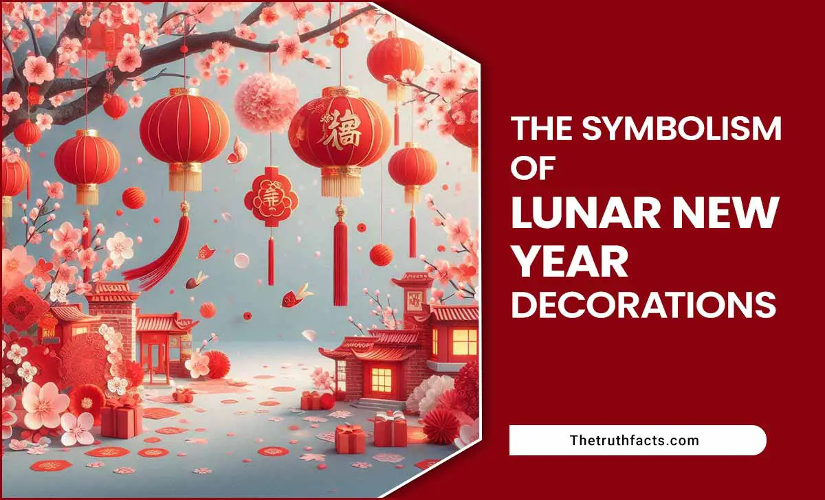 The Symbolism Of Lunar New Year Decorations