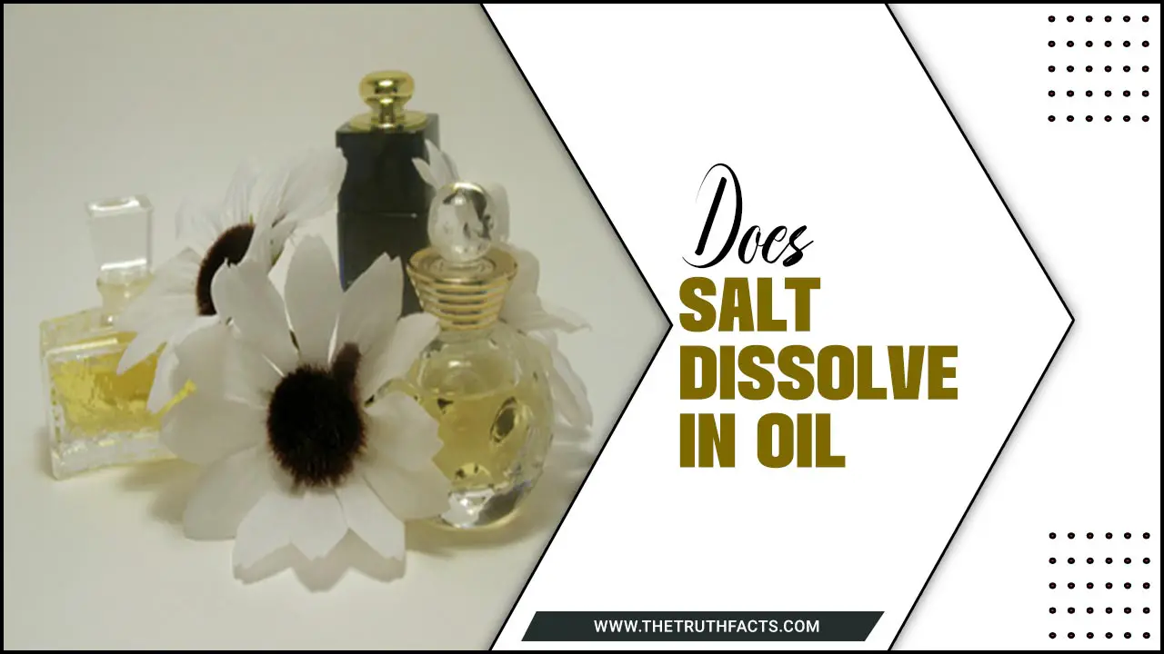Does Salt Dissolve In Oil