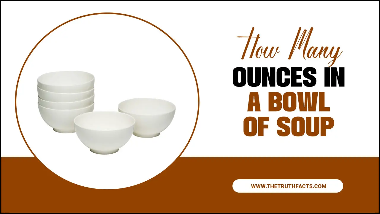 The Ounce Equation: How Many Ounces In A Bowl Of Soup
