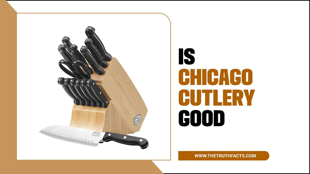 The Verdict: Is Chicago Cutlery Good Or Bad?