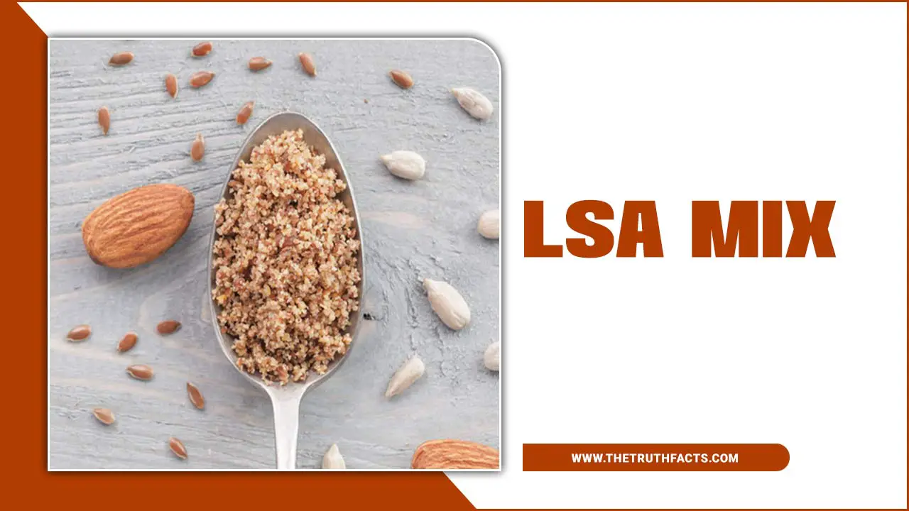 Health Benefit Of LSA Mix: Boost Your Well-Being