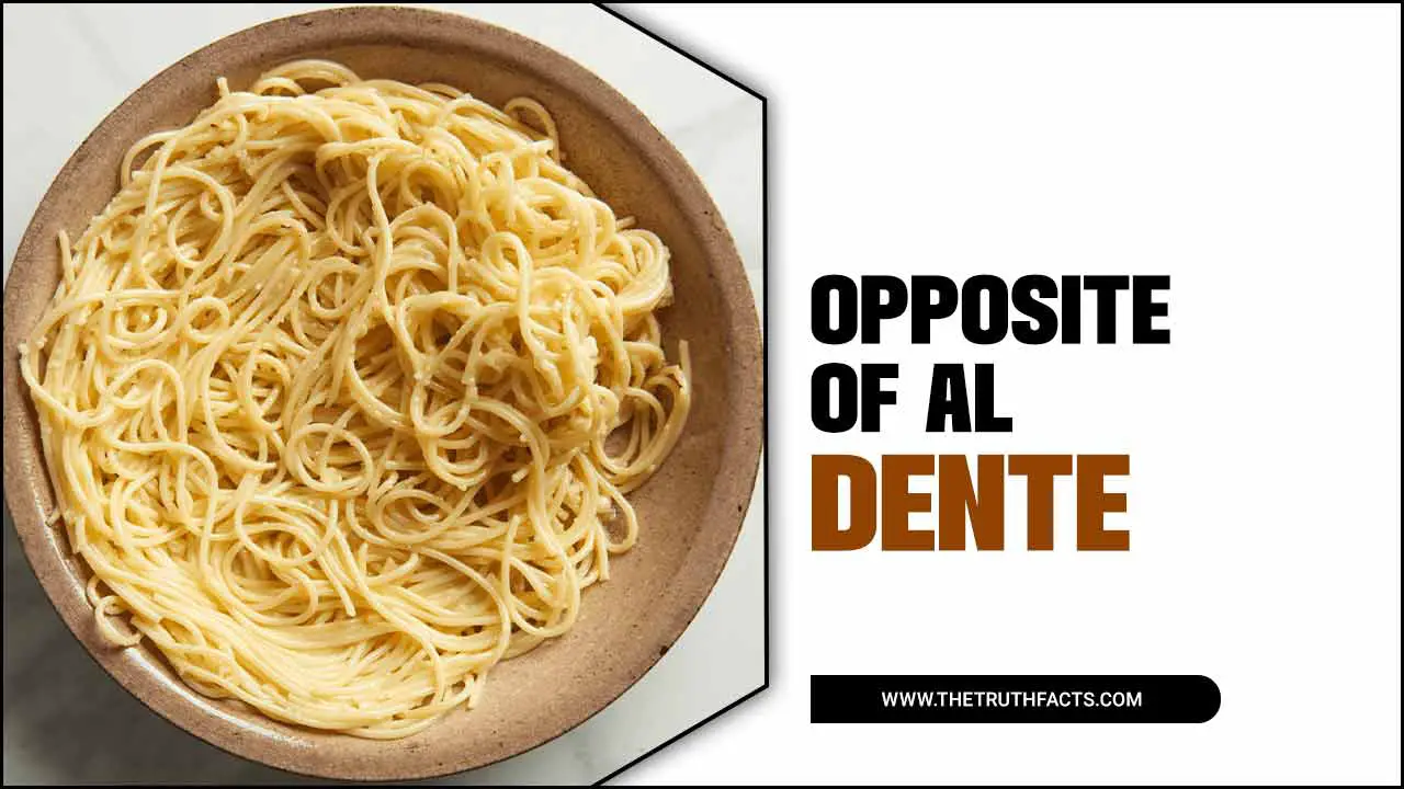 What Is The Opposite Of Al Dente – Extra Explain