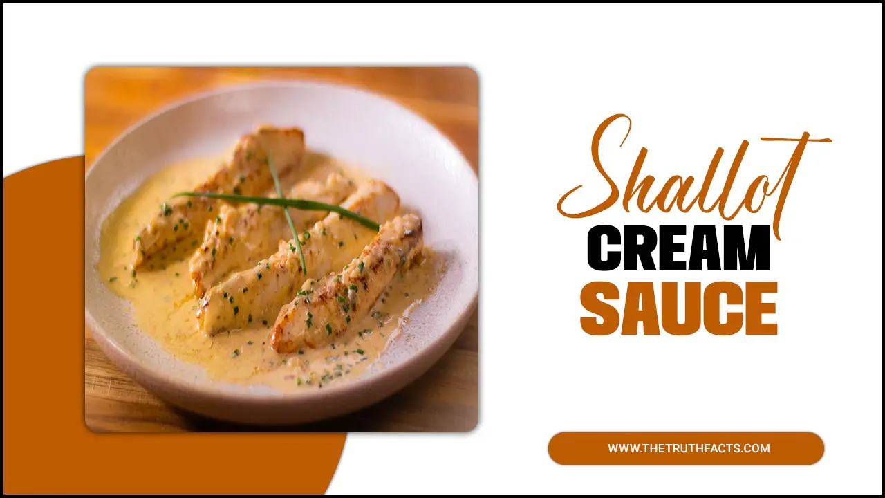 Elevate Your Dishes With Shallot Cream Sauce
