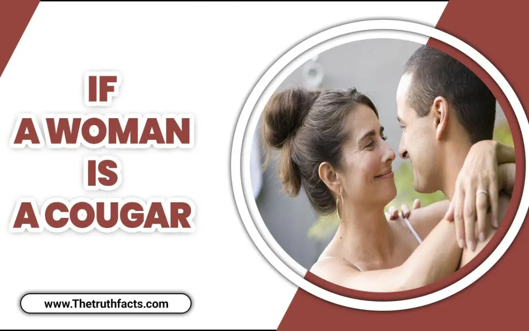 If A Woman Is A Cougar
